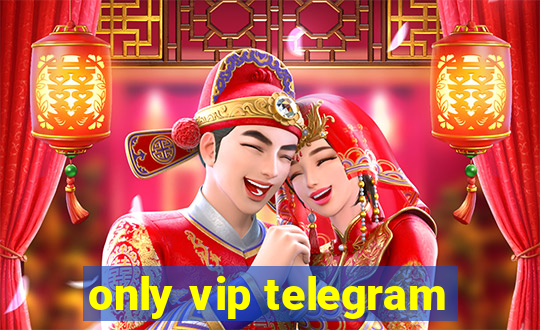 only vip telegram